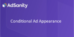 AdSanity Conditional Ad Appearance 1.5