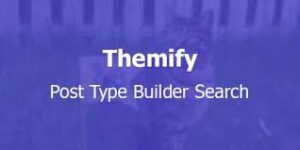 Themify Post Type Builder Search Addon With Original Licence