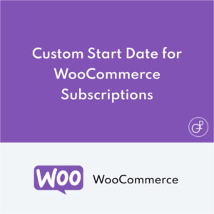 Custom Start Date for WooCommerce Subscriptions 1.4
