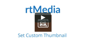 rtMedia Custom Thumbnails 1.3.0