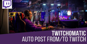 Twitchomatic Automatic Post Generator and Twitch Auto Poster – CodeRevolution 1.3.8