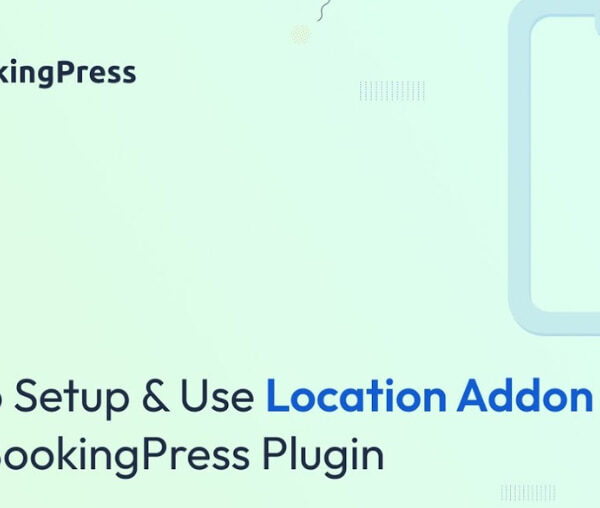 BookingPress Location Addon 2.5