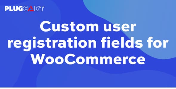Custom User Registration Fields for WooCommerce 2.2.0