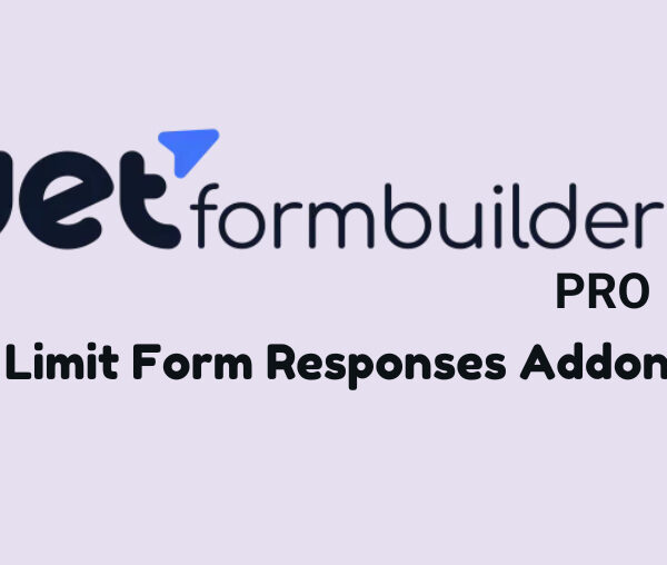 JetFormBuilder Pro Limit Form Responses Addon 1.1.1
