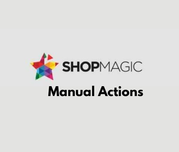 ShopMagic Manual Actions 1.7.25